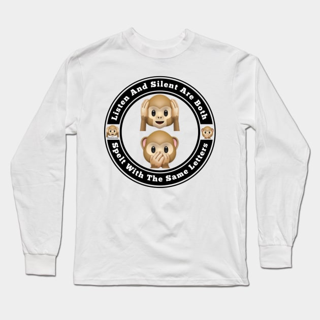 Listen And Silent Use The Same Letters Long Sleeve T-Shirt by FirstTees